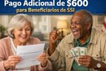 Pago adicional de $600 para beneficiarios de SSI: elegibilidad, cómo inscribirse y fechas de depósito marzo 2026